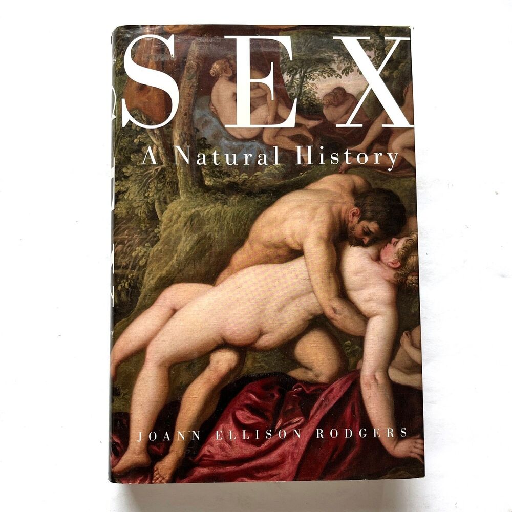 Sex: A Natural History by Joann Ellison Rodgers First Edition Vintage 2002 HCDJ